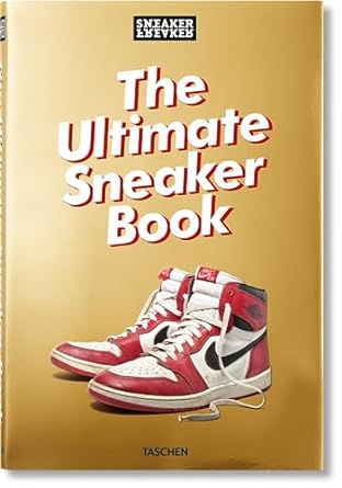 Sneaker Freaker: The Ultimate Sneaker Book!