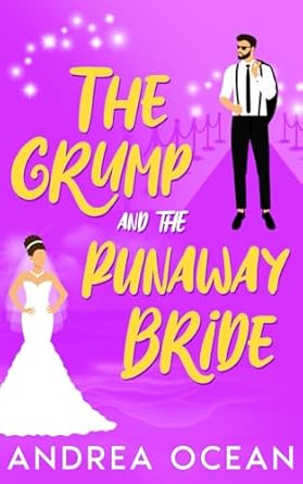 The Grump and The Runaway Bride: A Sweet Small Town Enemies to Lovers Romance