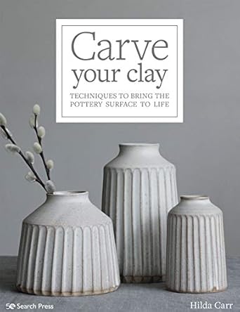 Carve Your Clay: Techniques to Bring the Pottery Surface to Life