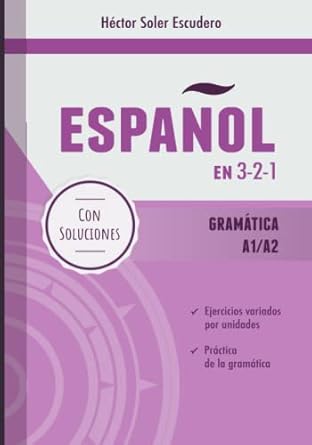 Español en 3-2-1: Gramática A1/A2: Cuaderno de ejercicios / Spanish workbook