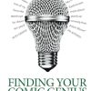 Finding Your Comic Genius: An in-depth guide to the art of stand-up comedy