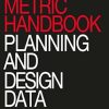 Metric Handbook: Planning and Design Data