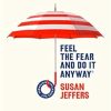 Feel The Fear And Do It Anyway: (Vermilion Life Essentials)