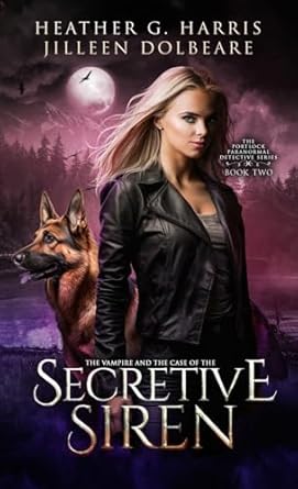 The Vampire and the Case of the Secretive Siren: An Urban Fantasy Novel (2)