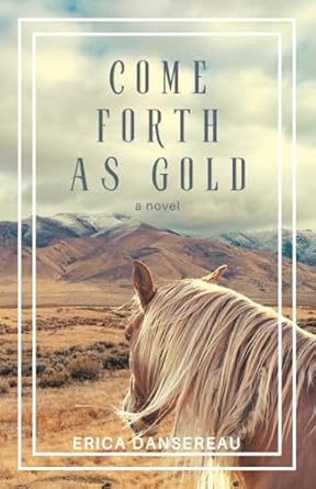 Come Forth As Gold: 1