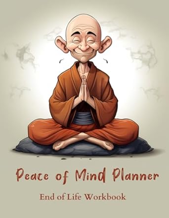 Peace of Mind Planner: End of Life Workbook