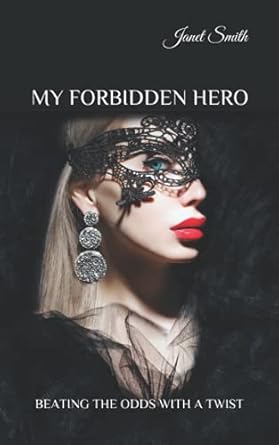 MY FORBIDDEN HERO: BEATING THE ODDS WITH A TWIST: 2