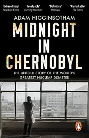 Midnight in Chernobyl: The Untold Story of the World's Greatest Nuclear Disaster