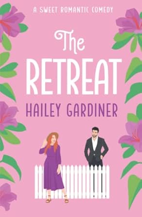 The Retreat: A Sweet Romantic Comedy (Falling For Franklin Series Book I)