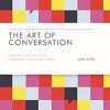 The Art of Conversation: Change Your Life with Confident Communication