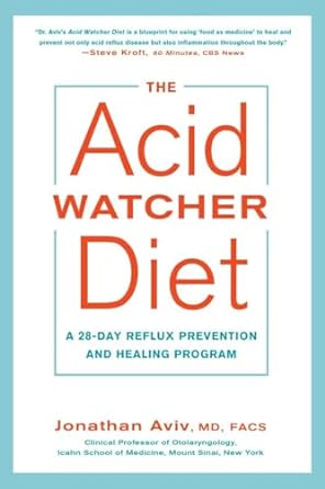 The Acid Watcher Diet: A 28-Day Reflux Prevention and Healing Program