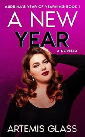 A New Year: Book 1 of Audrina's Year of Yearning: (A Steamy LGBTQ Contemporary Romance)