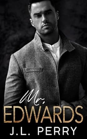 Mr. Edwards: A Billionaire/Second Chance Romance