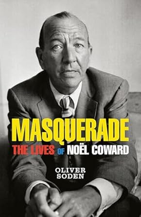 Masquerade: The Lives of Noel Coward