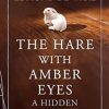 The Hare With Amber Eyes: A Hidden Inheritance: The #1 Sunday Times Bestseller