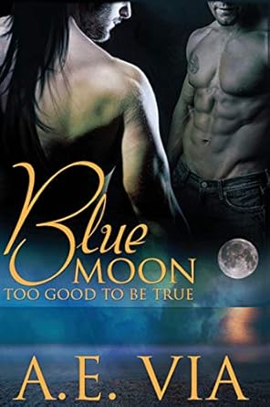 Blue Moon: Too Good To Be True: 1