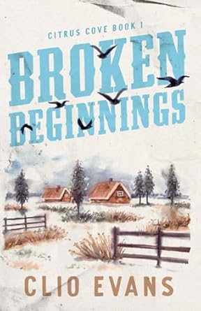 Broken Beginnings: A High Heat Small Town Romance Suspense