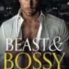 Beast & Bossy: A Fake Relationship Enemies to Lovers Romance