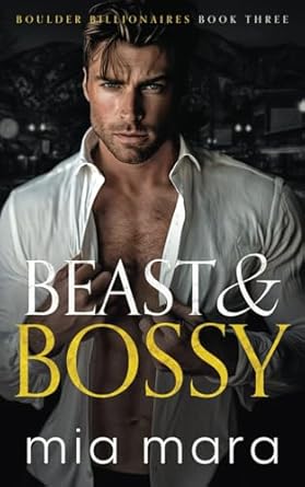 Beast & Bossy: A Fake Relationship Enemies to Lovers Romance