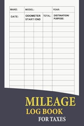 Mileage Log Book For Taxes: Mileage Log Book For Taxes For Self Employed | Business Auto Driving Record Books for Taxes | Mileage And Expense Log Book