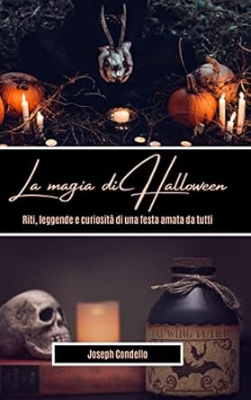 La magia di Halloween: Riti, leggende e curiosità di una festa amata da tutti