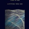 This Is Me Letting You Go