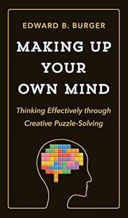 Making Up Your Own Mind: Thinking Effectively through Creative Puzzle-Solving
