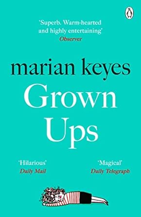 Grown Ups: An absorbing page-turner from Sunday Times bestselling author Marian Keyes