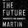 On the Future: Prospects for Humanity