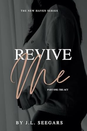 Revive Me (Part One): The New Haven Series- Book #2