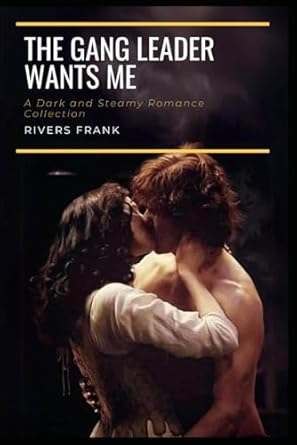 The Gang Leader Wants Me: A Dark and Steamy Romance Collection