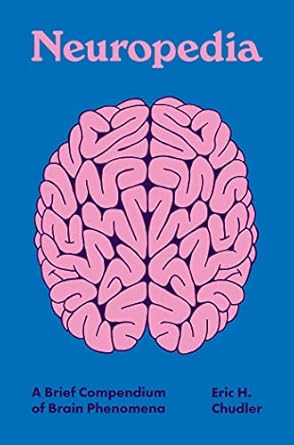 Neuropedia: A Brief Compendium of Brain Phenomena: 7