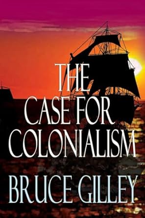 The Case for Colonialism