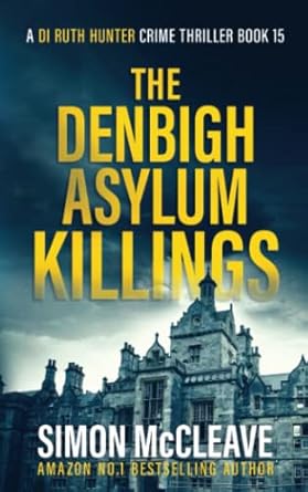 The Denbigh Asylum Killings: A Snowdonia Murder Mystery