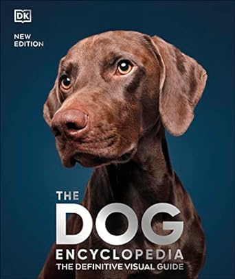 The Dog Encyclopedia: The Definitive Visual Guide