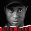 Tiger, Tiger: The unmissable biography of sports superstar Tiger Woods