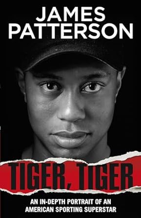 Tiger, Tiger: The unmissable biography of sports superstar Tiger Woods