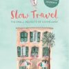 Slow Travel Journal: The Small Delights of Going Away