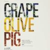 GRAPE OLIVE PIG: Deep Travels Through Spain's Food Culture