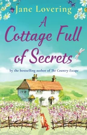 A Cottage Full of Secrets: Escape to the country for the perfect uplifting read