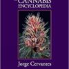The Cannabis Encyclopedia: The Definitive Guide to Cultivation & Consumption of Medical Marijuana