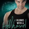 Hijinks With A Hellhound: A Hidden Species Novel: 3