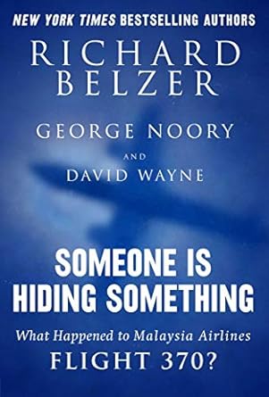 Someone is Hiding Something: What Happened to Malaysia Airlines Flight 370?