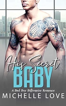 His Secret baby: A Bad Boy Billionaire Romance (7)