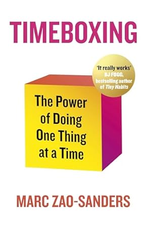 Timeboxing: The Power of Doing One Thing at a Time