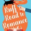 Ruff Road to Romance: A Romantic Comedy with Mystery and Dogs (4)