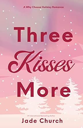 Three Kisses More: a spicy holiday novella
