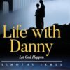 Life with Danny: Let God Happen