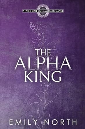 The Alpha King: A Fated Mates M/F Omegaverse