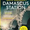 Damascus Station: 'The Best Spy Thriller of the Year' THE TIMES from co-host of hit podcast THE REST IS CLASSIFIED